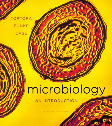 Microbiology: An Introduction Tortora, Gerard J.; Funke, Berdell R. and Case, Christine L.