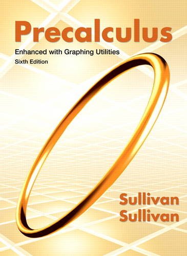 Precalculus Enhanced with Graphing Utilities (6th Edition) Sullivan, Michael