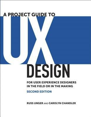 Project Guide To Ux Design A 2e