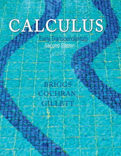 Calculus: Early Transcendentals (2nd Edition) Briggs, William L.; Cochran, Lyle and Gillett, Bernard