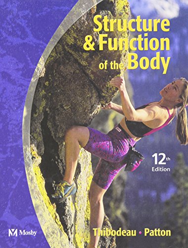 Structure & Function of the Body - Hard Cover Version (Structure and Function of the Body) Thibodeau PhD, Gary A. and Patton PhD, Kevin T.