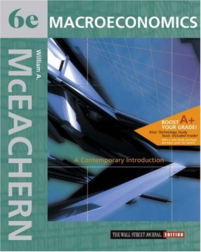 Economics: A Contemporary Introduction Wall Street Journal Edition with Xtra! CD-ROM and InfoTrac College Edition McEachern, William A.