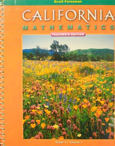 California Mathematics, Grade 3, Vol. 1: Chapters 1-6 [Spiral-bound] Scott Foresman