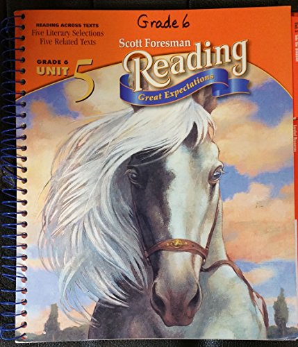 Great Expectations: Into the Unknown (Scott Foresman Reading, Grade 6, Unit 5) [Spiral-bound] Scott Foresman