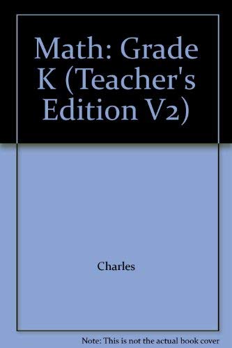 Math: Grade K (Teacher's Edition V2) [Spiral-bound] Randall I. Charles , et al
