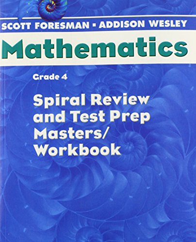 Scott Foresman Math 2004 Spiral Review and Test Prep Masters Grade 4 2004c [Paperback] Scott Foresman