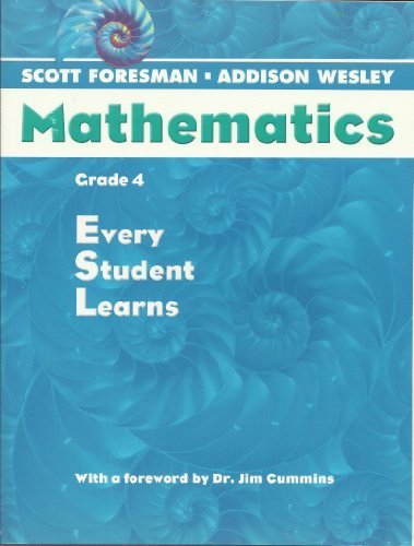 Scott Foresman - Addison Wesley Mathematics: Grade 4: Every Student Learns [Paperback] Scott Foresman
