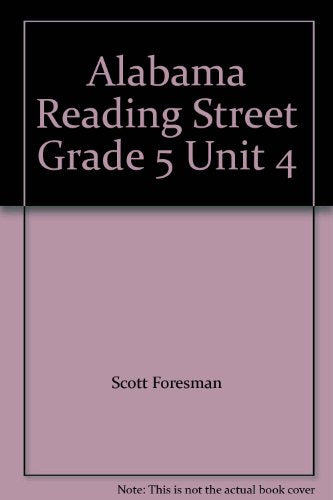 Alabama Reading Street Grade 5 Unit 4 [Spiral-bound] Scott Foresman