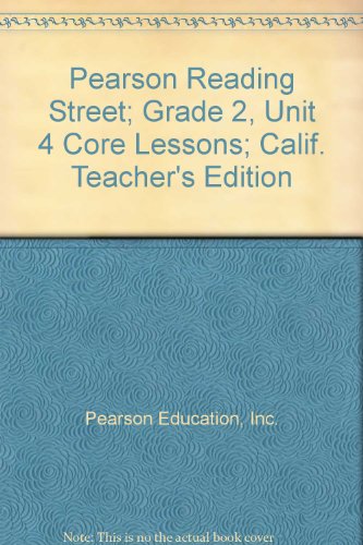 Pearson Reading Street; Grade 2, Unit 4 Core Lessons; Calif. Teacher's Edition [Spiral-bound] Inc. Pearson Education