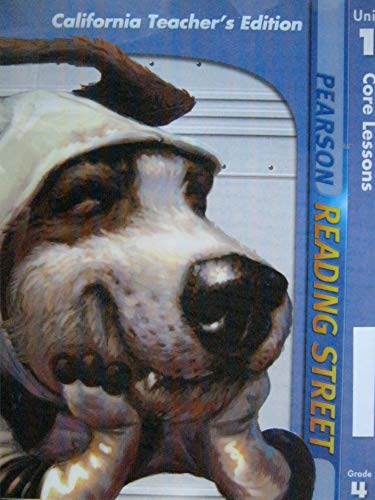 Pearson Reading Street Core Lessons; Unit 1; Grade 4; Calif. Teacher's Edition [Spiral-bound] Pearson