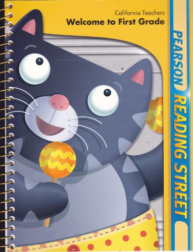 California Welcome to First Grade. (Pearson California Reading Street) [Spiral-bound] Pearson Scott Foresman