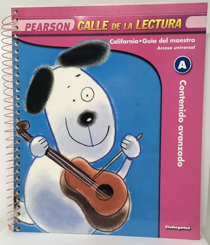 Calle De La Lectura Kindergarten Guia Del Maestro A Contenido Avanzado [Spiral-bound] Pearson