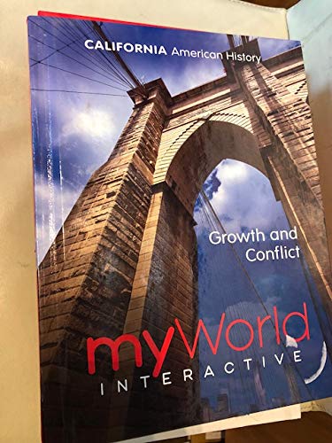 California American History Growth and Conflict myWorld Interactive [Hardcover] James West Davidson, Michael B. Stoff