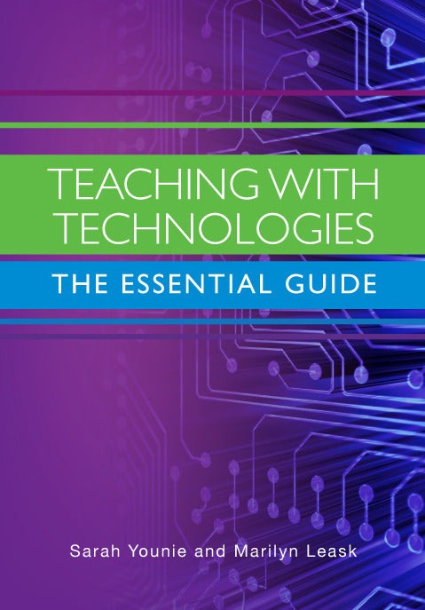 Teaching With Technologies The Essential Guide