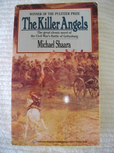 The Killer Angels: The Classic Novel of the Civil War Shaara, Michael