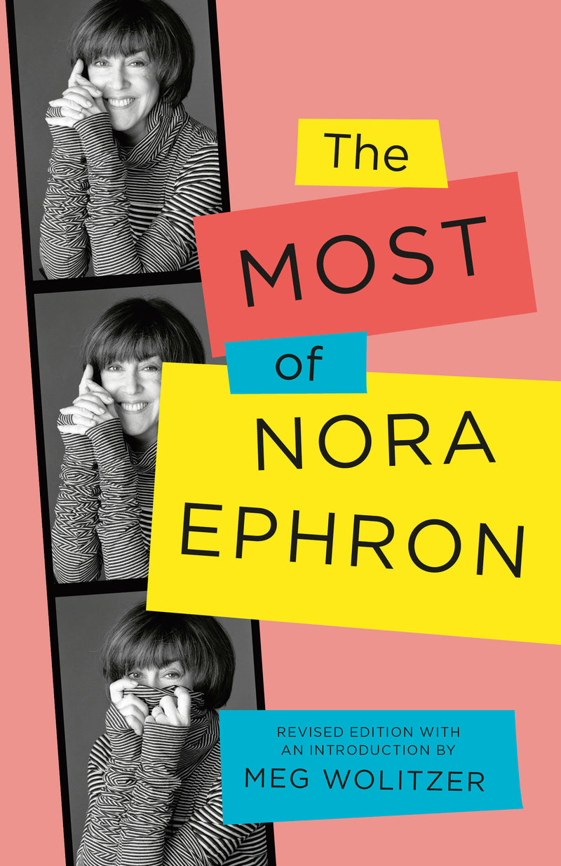 The Most of Nora Ephron: Revised Edition