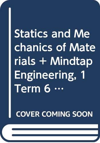 Bundle: Statics and Mechanics of Materials, Loose-leaf Version + MindTap Engineering, 1 term (6 months) Printed Access Card