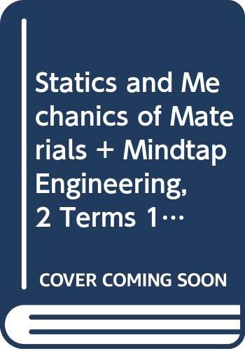 Bundle: Statics and Mechanics of Materials, Loose-leaf Version + MindTap Engineering, 2 terms (12 months) Printed Access Card