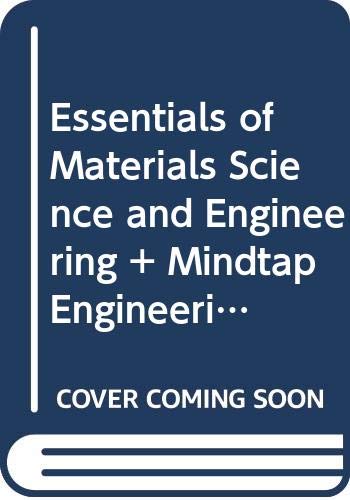 Bundle: Essentials of Materials Science and Engineering, Loose-leaf Version, 4th + MindTap Engineering, 1 term (6 months) Printed Access Card