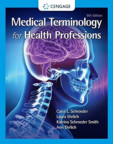 Medical Terminology for Health Professions, Spiral bound Version (MindTap Course List) [Spiral-bound] Ehrlich, Ann; Schroeder, Carol L.; Ehrlich, Laura and Schroeder, Katrina A.