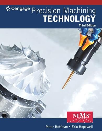 Bundle: Student Workbook and Project Manual for Hoffman/Hopewell's Precision Machining Technology, 3rd + MindTap for Hoffman/Hopewell's Precision Machining Technology, 4 terms Printed Access Card