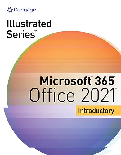 Illustrated SeriesÂ® Collection, MicrosoftÂ® 365Â® & OfficeÂ® 2021 Introductory