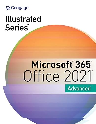 Illustrated SeriesÂ® Collection, MicrosoftÂ® 365Â® & OfficeÂ® 2021 Advanced