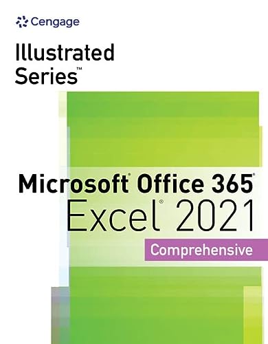Illustrated SeriesÂ® Collection, MicrosoftÂ® Office 365Â® & ExcelÂ® 2021 Comprehensive