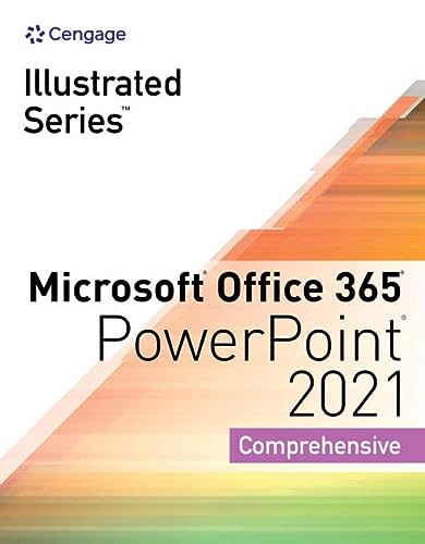 Illustrated SeriesÂ® Collection, MicrosoftÂ® Office 365Â® & PowerPointÂ® 2021 Comprehensive