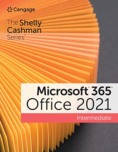 The Shelly Cashman SeriesÂ® MicrosoftÂ® 365Â® & OfficeÂ® 2021 Intermediate