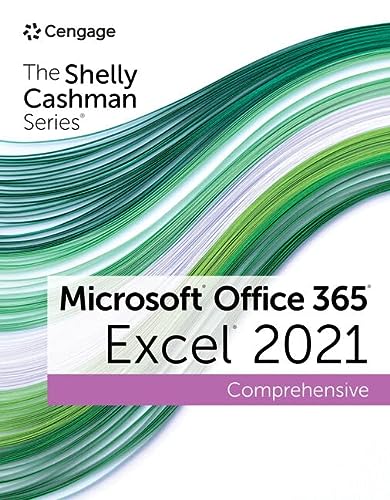 The Shelly Cashman SeriesÂ® MicrosoftÂ® Office 365Â® & ExcelÂ® 2021 Comprehensive