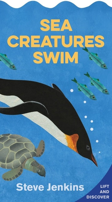 Sea Creatures Swim Shaped  with Lift-the-Flaps: Lift-the-flap and Discover