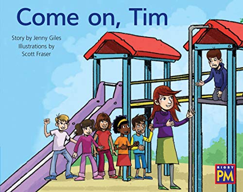 Rigby PM Leveled Reader Blue Fiction Level 11 Grade 1 Come on, Tim
