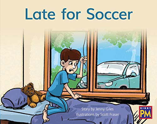 Rigby PM Leveled Reader Blue Fiction Level 11 Grade 1 Late for Soccer