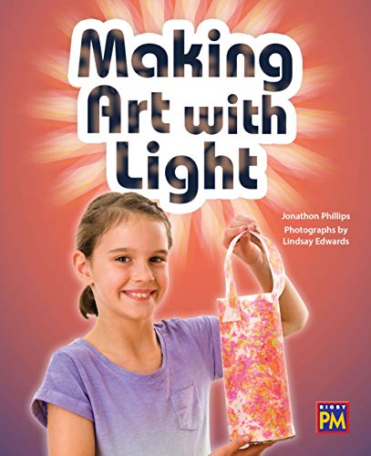 Rigby PM Leveled Reader Emerald Level 25 Making Art With Light