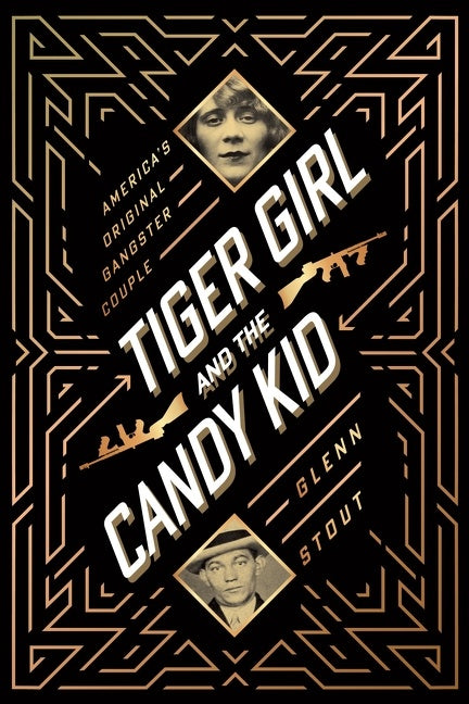 Tiger Girl And The Candy Kid: America’s Original Gangster Couple