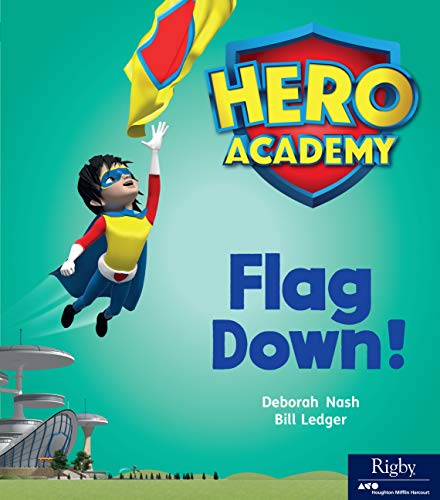 Hero Academy Leveled Reader Set 5 Level H Grade 1 Level H Flag Down!