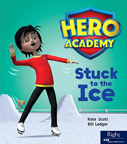 Hero Academy Leveled Reader Set 6 Level H Grade 1 Level H Stuck to the Ice