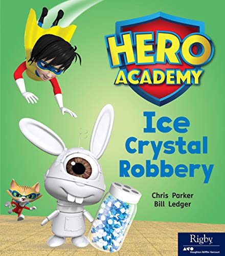Hero Academy Leveled Reader Set 7 Level J Grade 1-2 Level J Ice Crystal Robbery