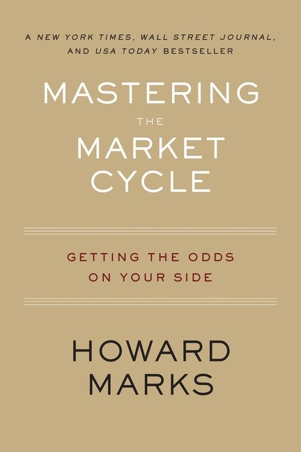 Mastering The Market Cycle: Getting the Odds on Your Side
