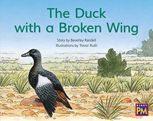 Rigby PM Leveled Reader Blue Fiction Level 9 Grade 1 Duck with a Broken Wing, The