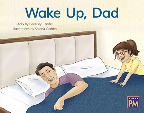 Rigby PM Leveled Reader Red Fiction Level 3 Grade 1 Wake Up, Dad