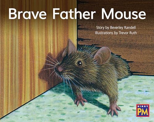 Rigby PM Leveled Reader Yellow Fiction Level 6 Grade 1 Brave Father Mouse