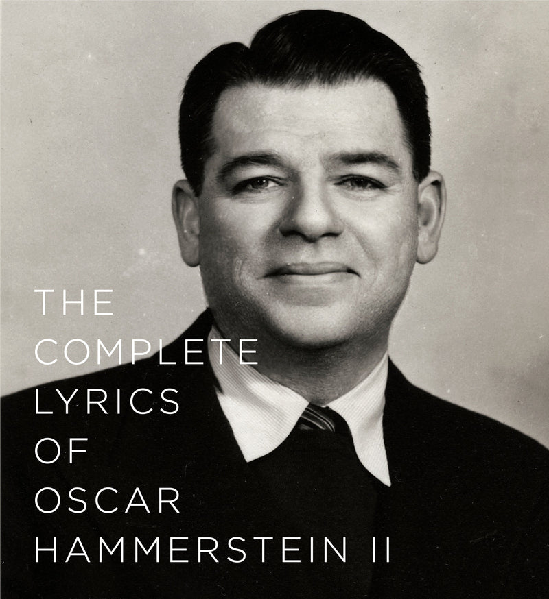 The Complete Lyrics of Oscar Hammerstein II