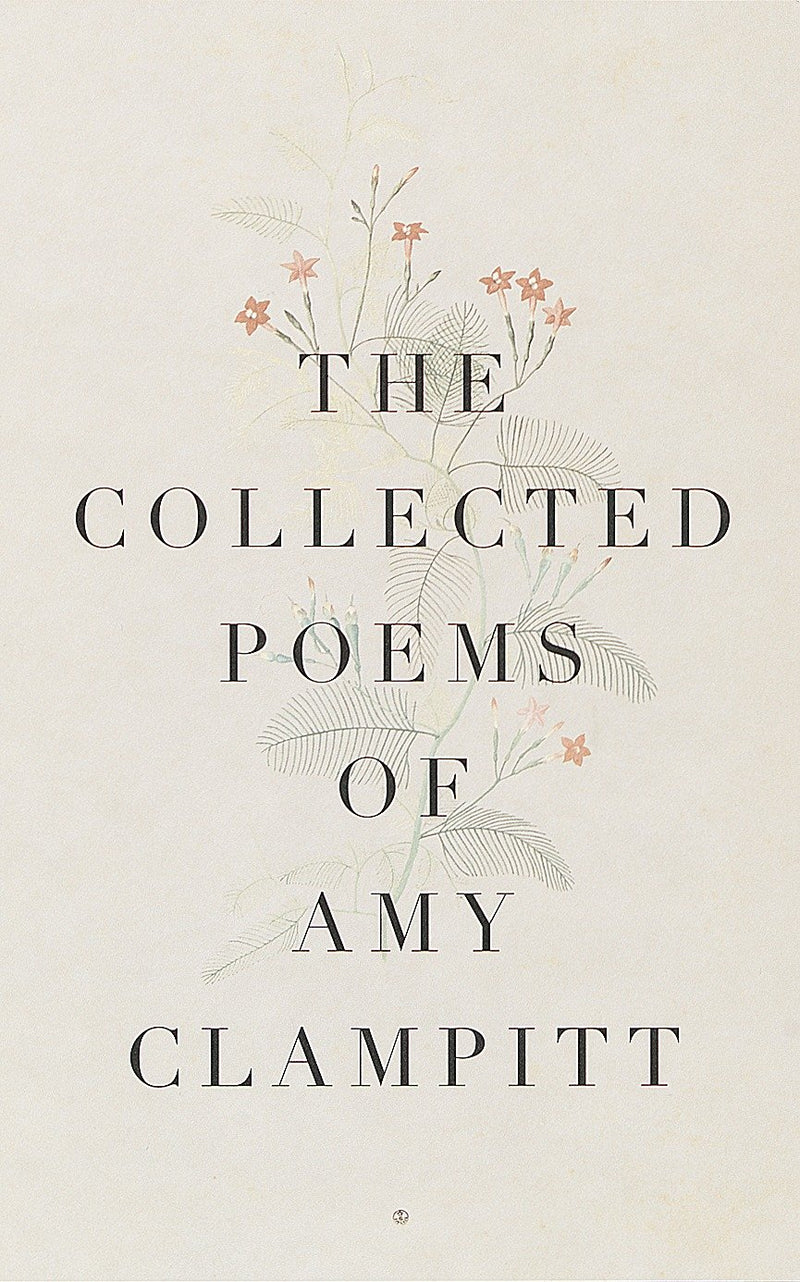 The Collected Poems of Amy Clampitt
