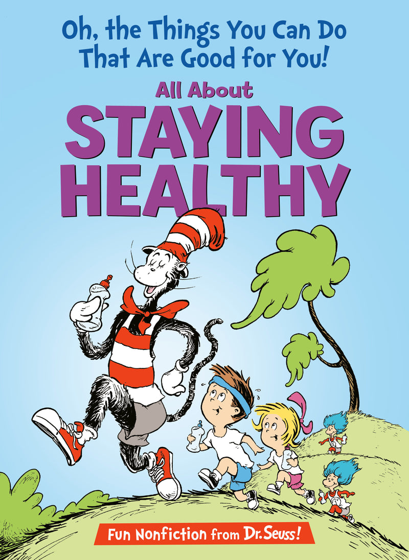 Oh, The Things You Can Do That Are Good for You! All About Staying Healthy