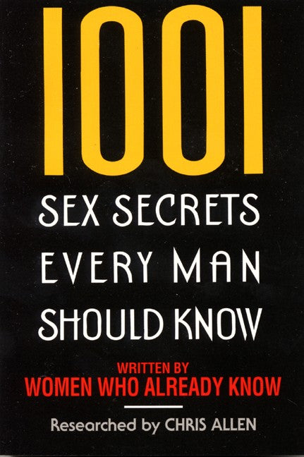 1001 Sex Secrets Every Man Should Know