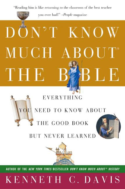 Don't Know Much About® the Bible: Everything You Need to Know About the Good Book but Never Learned