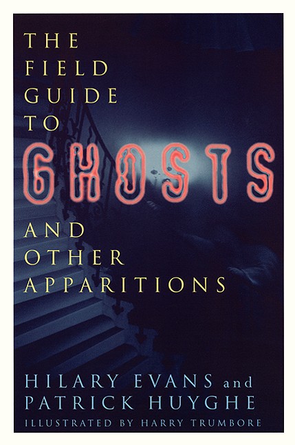 The Field Guide to Ghosts and Other Apparitions