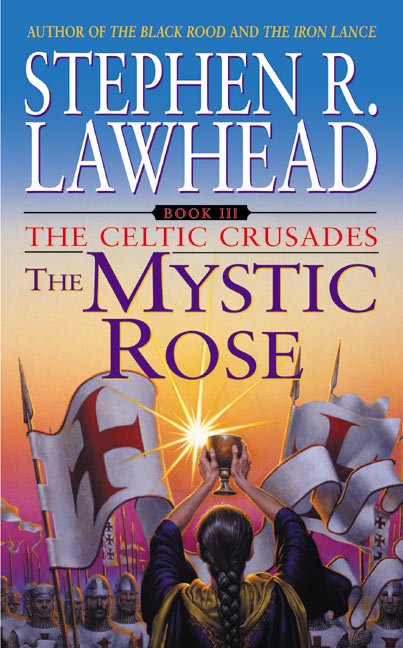 The Mystic Rose: The Celtic Crusades: Book III